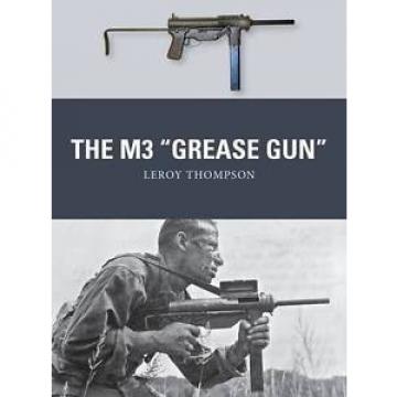 The M3 &#034;Grease Gun&#034; - 9781472811073