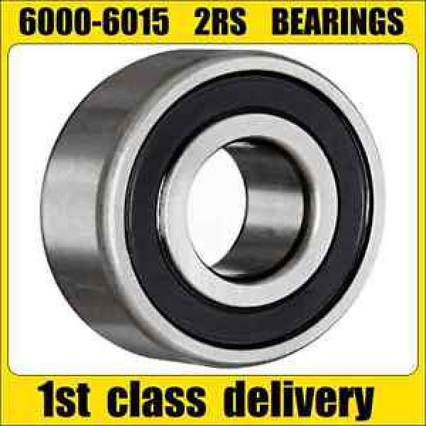 BEARINGS 6000 - 6015 2RS - RUBBER SEALED - Multi variations - ALL SIZES #1 image