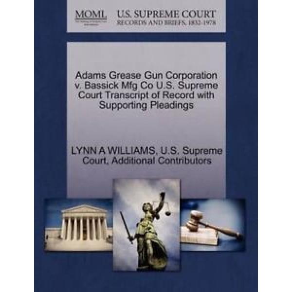 Adams Grease Gun Corporation v. Bassick Mfg Co U.S. Supreme Court Transcript #1 image